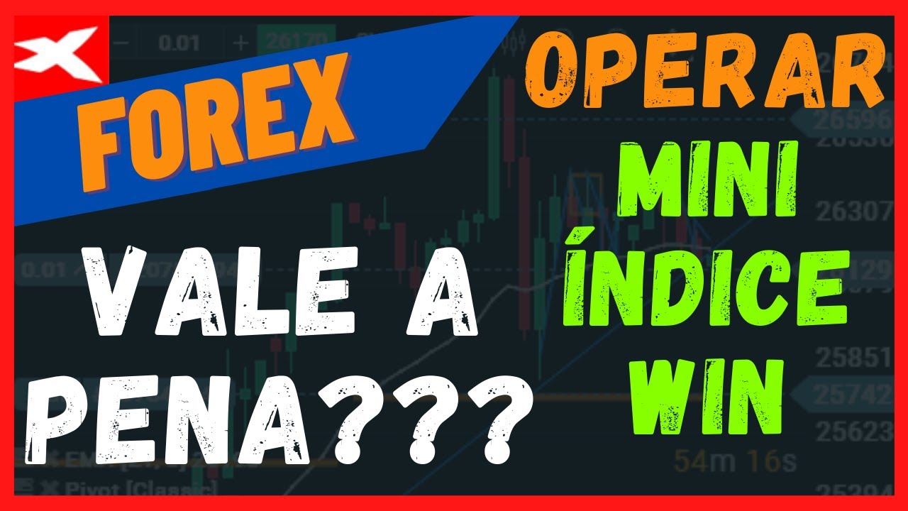 COMO OPERAR MINI &Iacute;NDICE NO FOREX - VANTAGENS - BRAComp-Bra50-XSTATION5 - Sigam  @JornadadoForex
