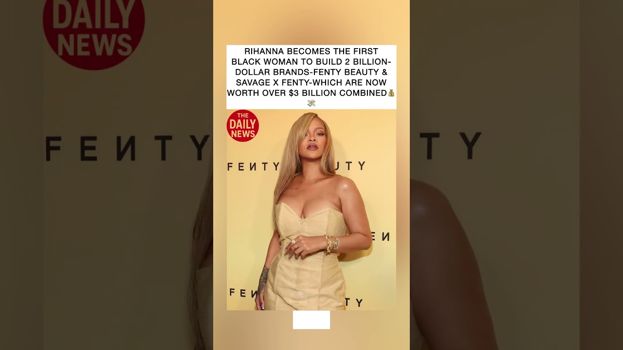 Rihanna's Brands Fenty Beauty & Savage X Fenty Worth Over $3B💰💸
