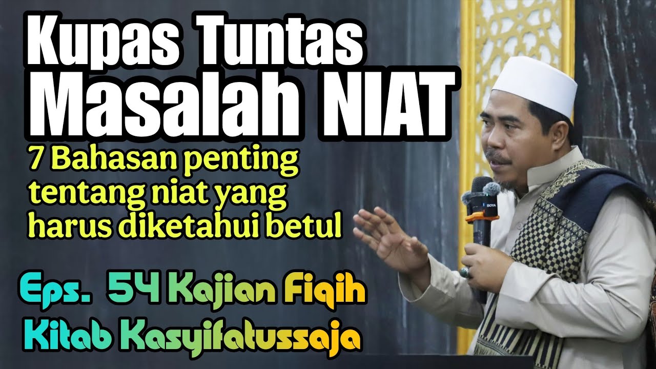 7 Bahasan penting tentang niat | Eps 54 KasyifatusSaja | KH Fakhruddin Al Bantani