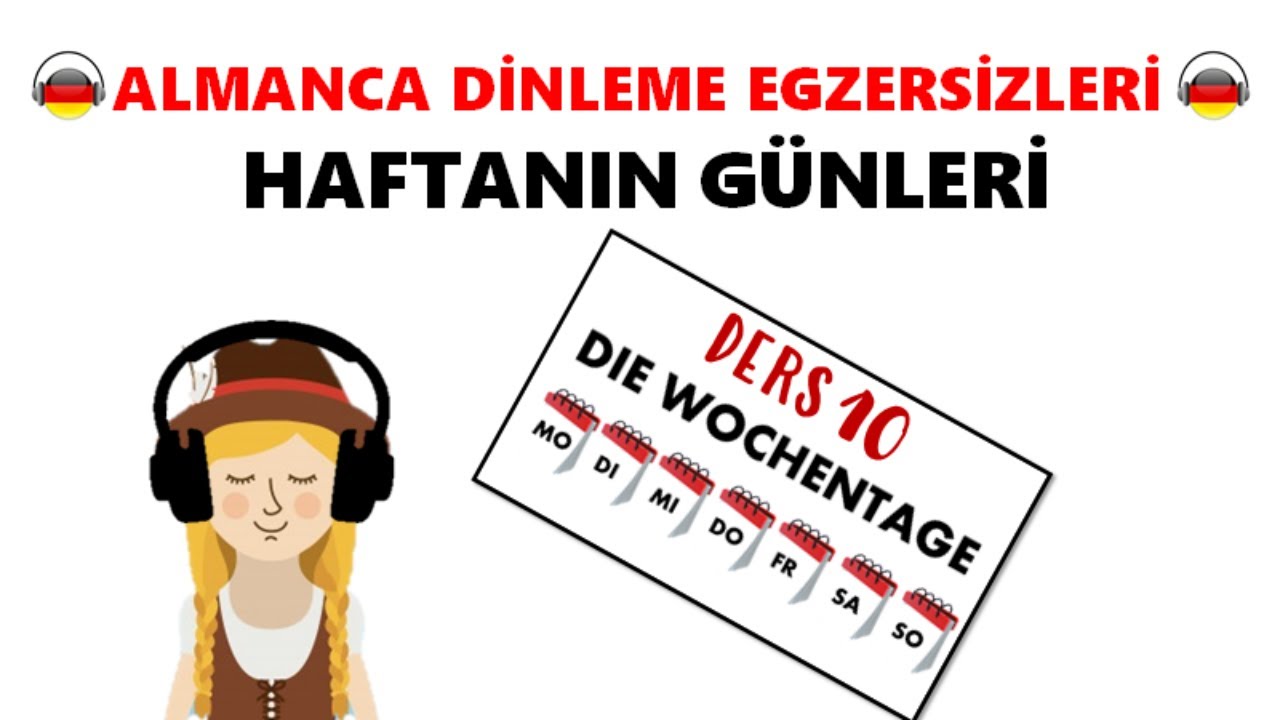 10.DERS DİNLEME|9.sınıf 2.ÜNİTE Ders 10 |Almanca Haftanın Günleri | die Wochentage