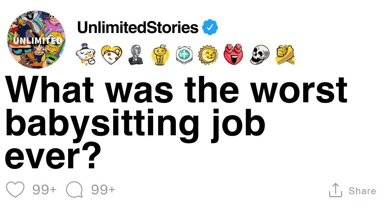 What was the worst babysitting job ever? [FULL STORY]