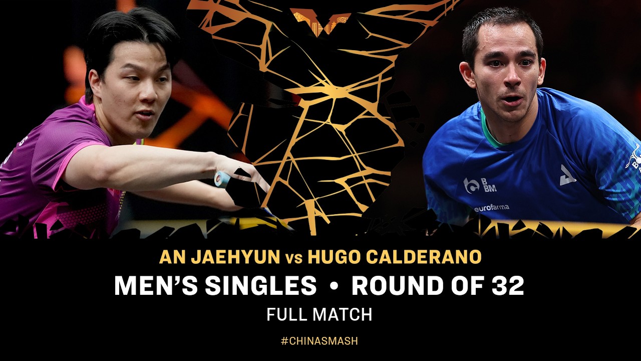 FULL MATCH | An Jaehyun vs Hugo Calderano | MS R32 | #ChinaSmash 2026