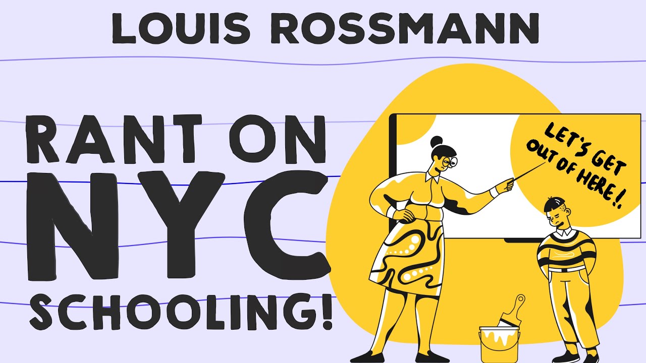 Louis' rant on schooling in NYC