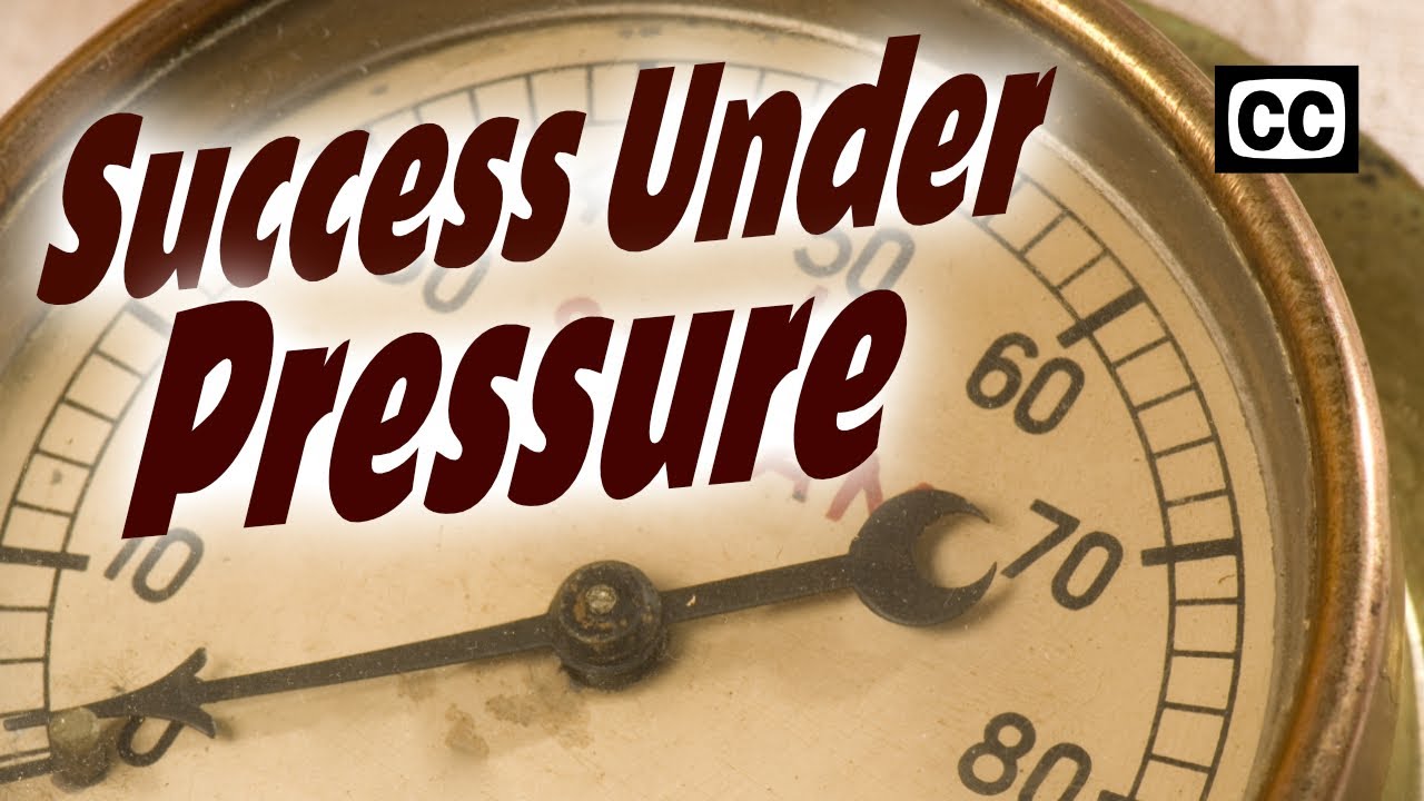 Success Under Pressure