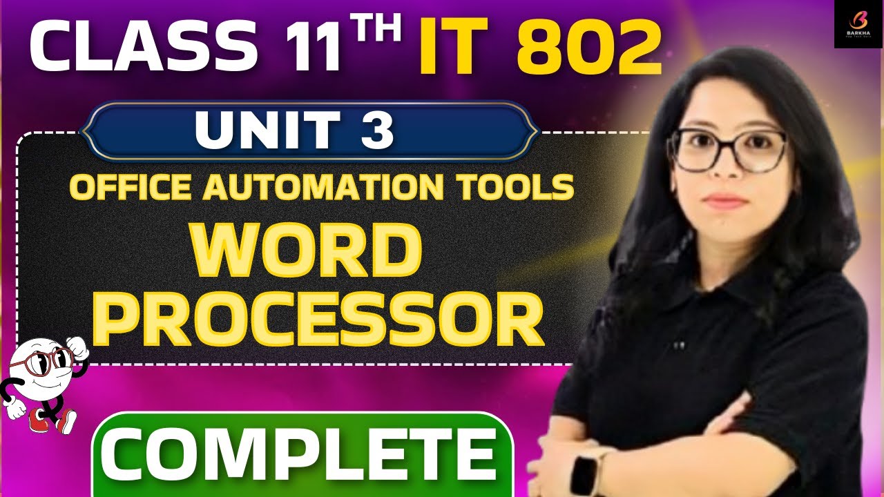 Class 11 IT 802 Unit 3 🔥 Word Processor ONE SHOT + PRACTICAL | By Barkha Mam