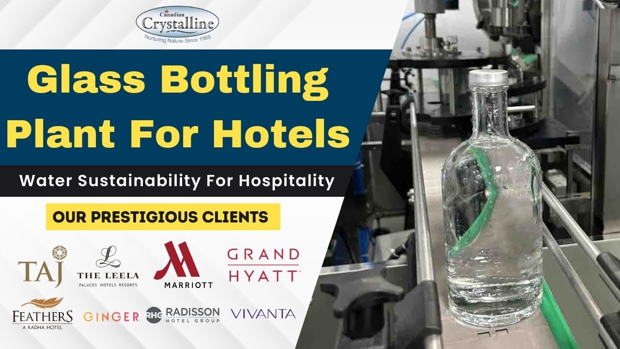 Glass Bottling Plant for Hotels | Glass Bottles Filling Machine - Canadiancrystalline.com