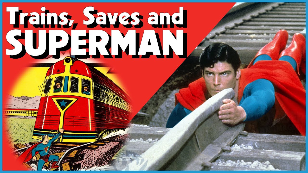 Trains, Saves & Superman