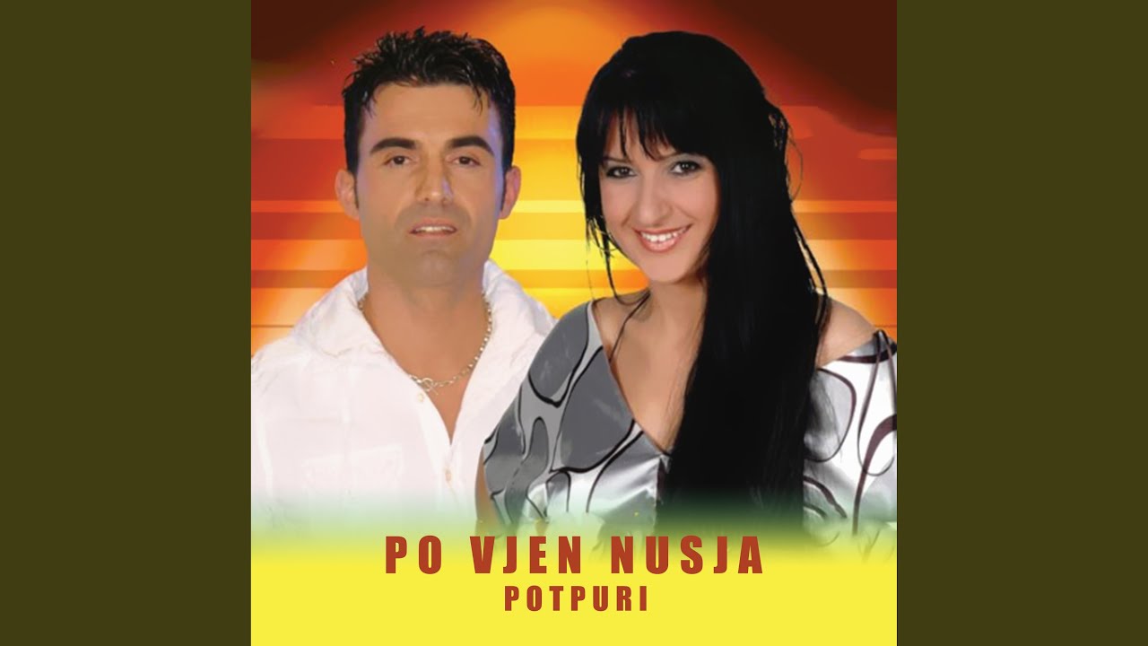 Potpuri: Po vjen nusja