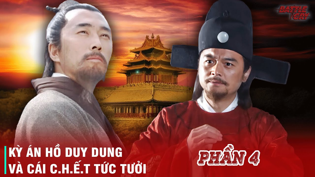 LƯU BÁ ÔN MỘT ĐỜI LIÊM KHIẾT LẠI CHẾT THẢM TRONG TAY CỦA HỒ DUY DUNG (PHẦN 4)