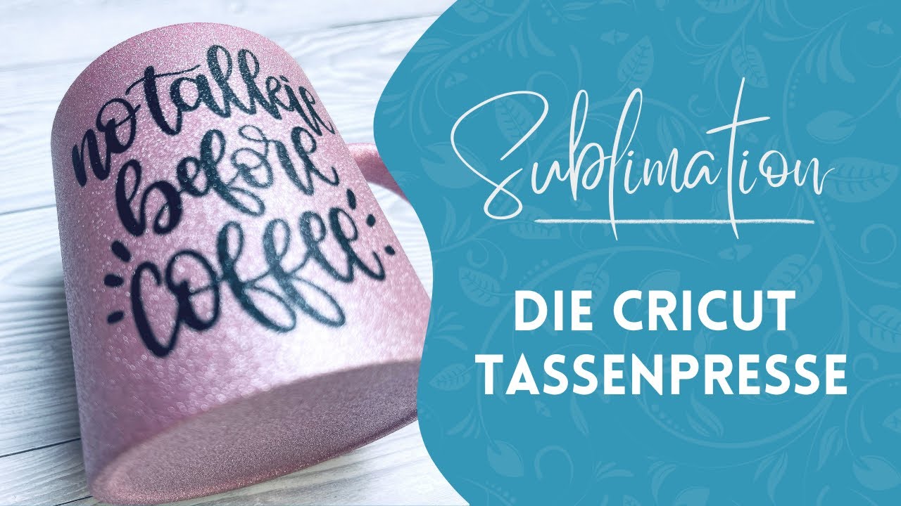 Cricut Tassenpresse - Was kann sie (nicht)?