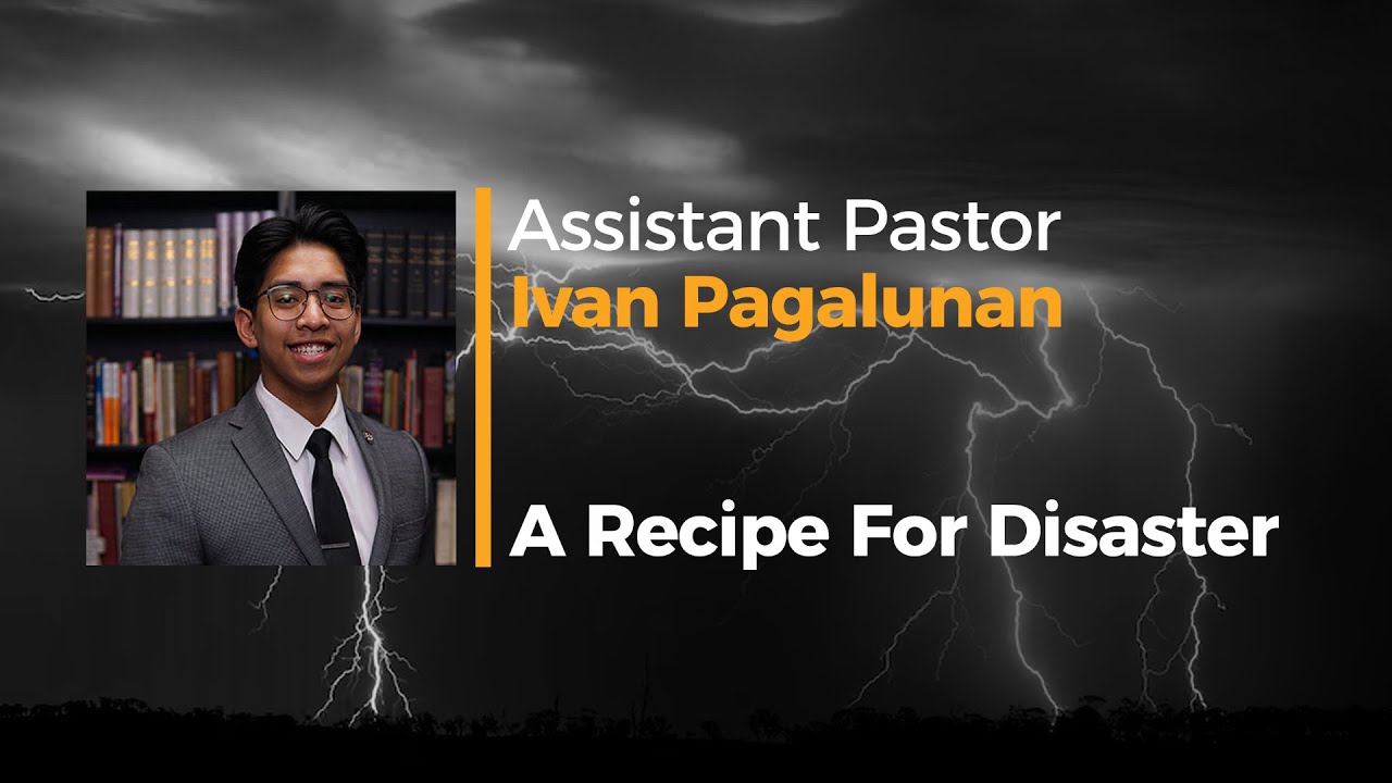 A Recipe For Disaster - Pastor Ivan Pagalunan - Sun. PM Jan 18 2026