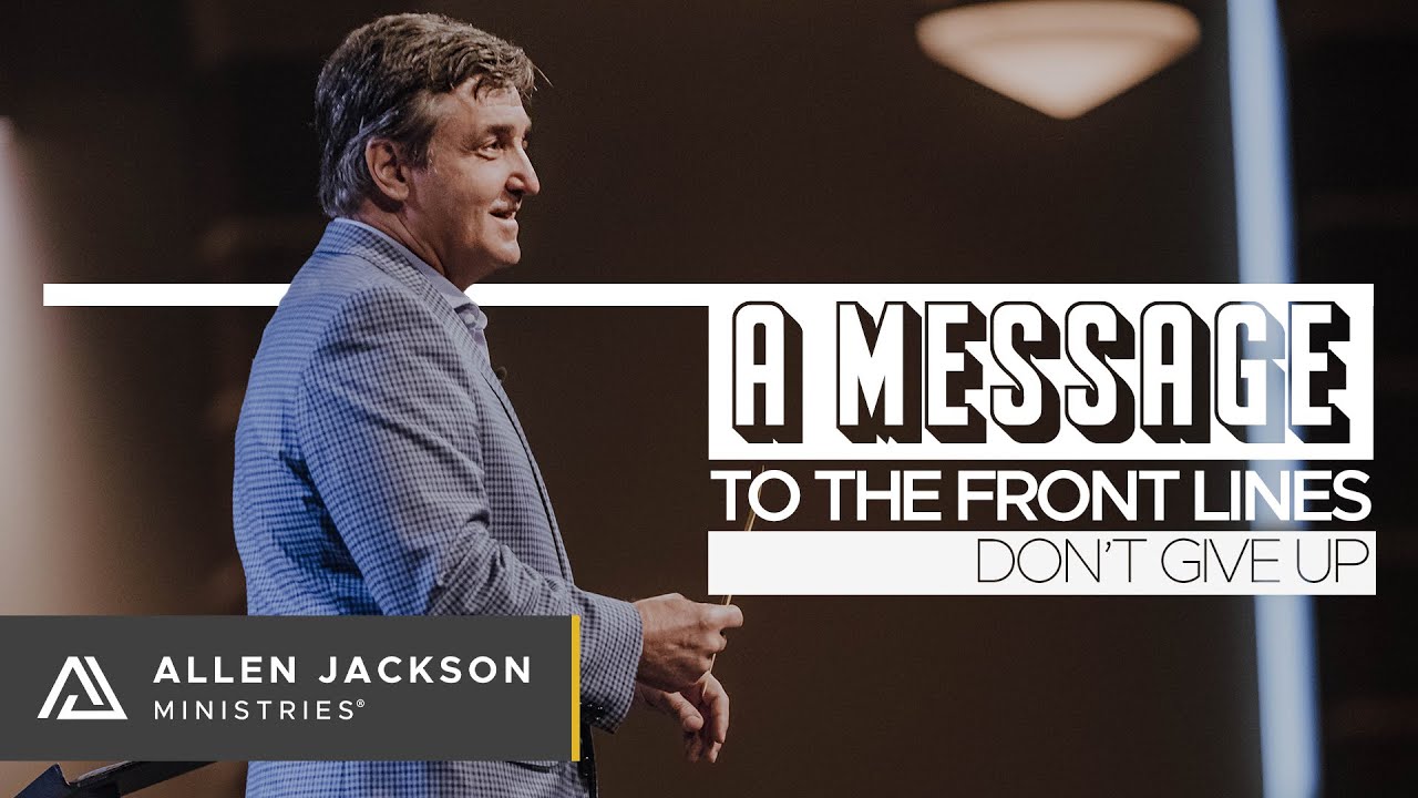 A Message to the Front Line - Don't Give Up [Reminder of Purpose]