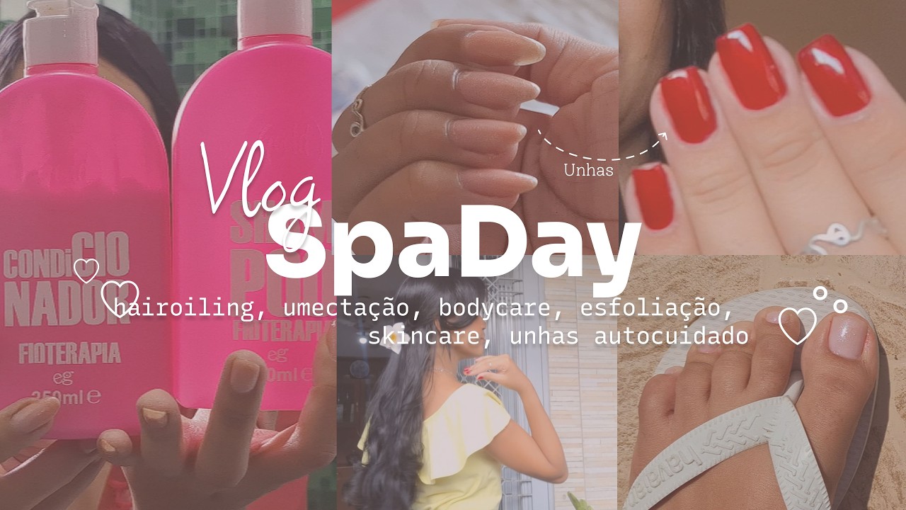 SPA DAY 🫧 hairoiling, umectação, bodycare, esfoliação, skincare, unhas autocuidado