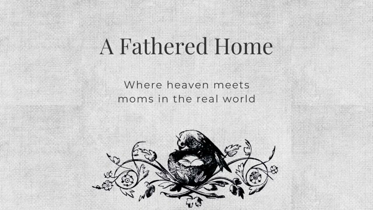 A Fathered Home | Episode 1