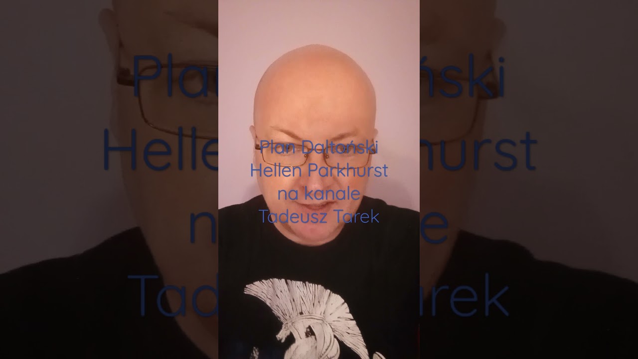Plan Daltonski Hellen Parkhurst ( Tadeusz Tarek)