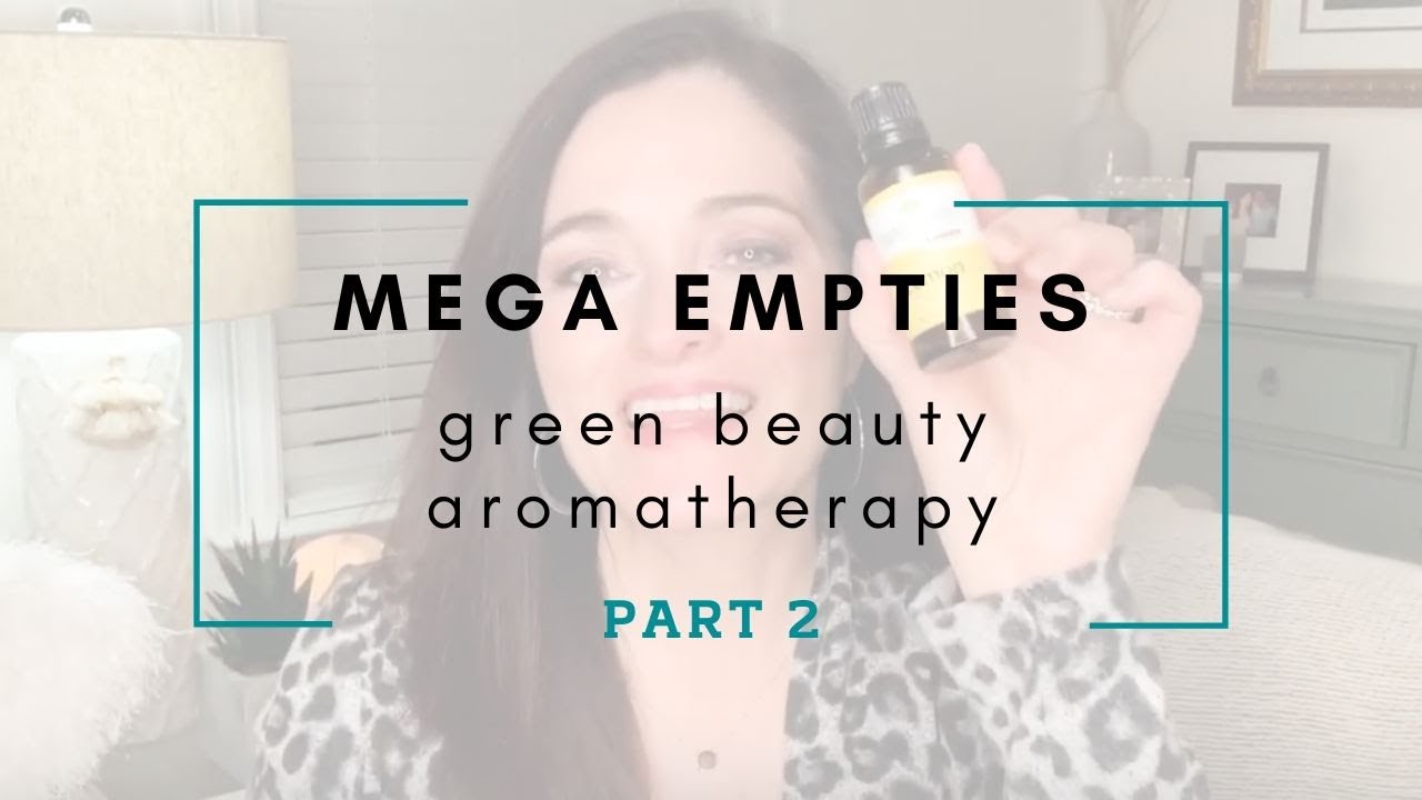 Mega Empties | Aromatherapy & Beauty | Part 2
