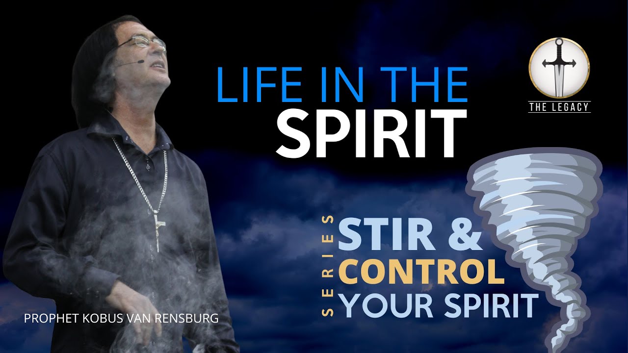 Life in the Spirit | Prophet Kobus van Rensburg