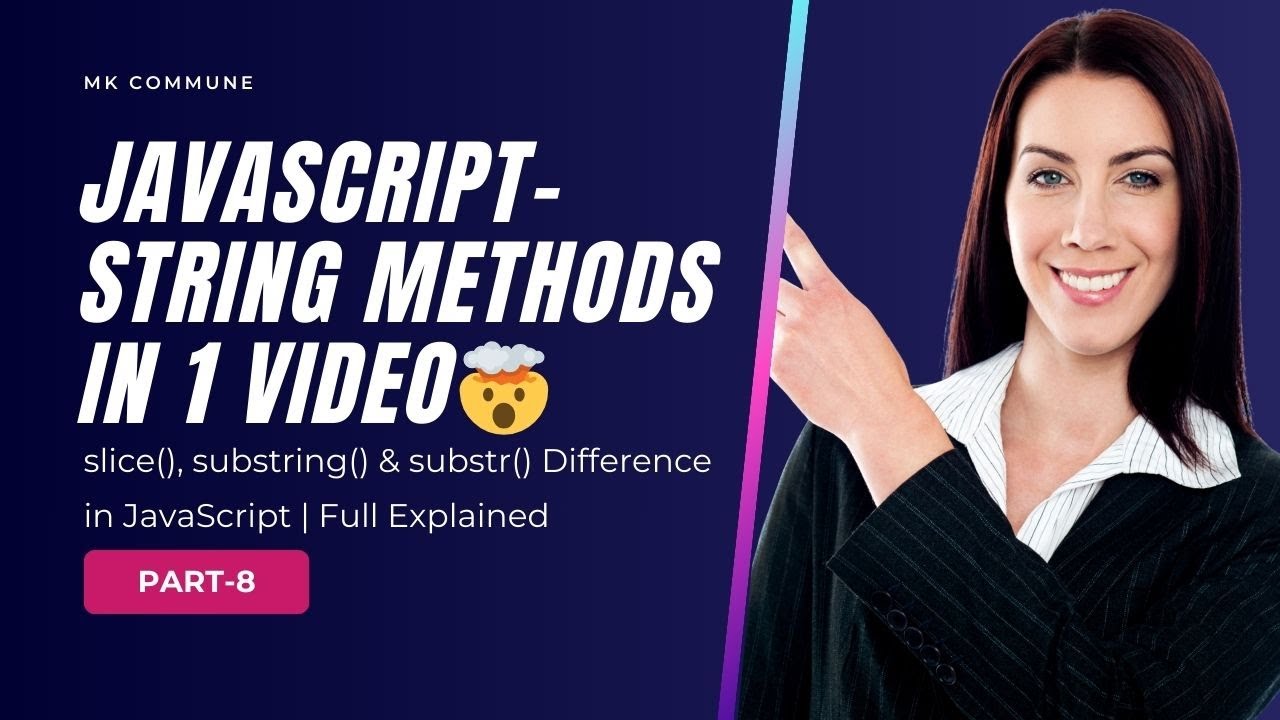 JavaScript String Methods Explained 🔥 slice vs substring vs substr (With Examples) | MK Commune