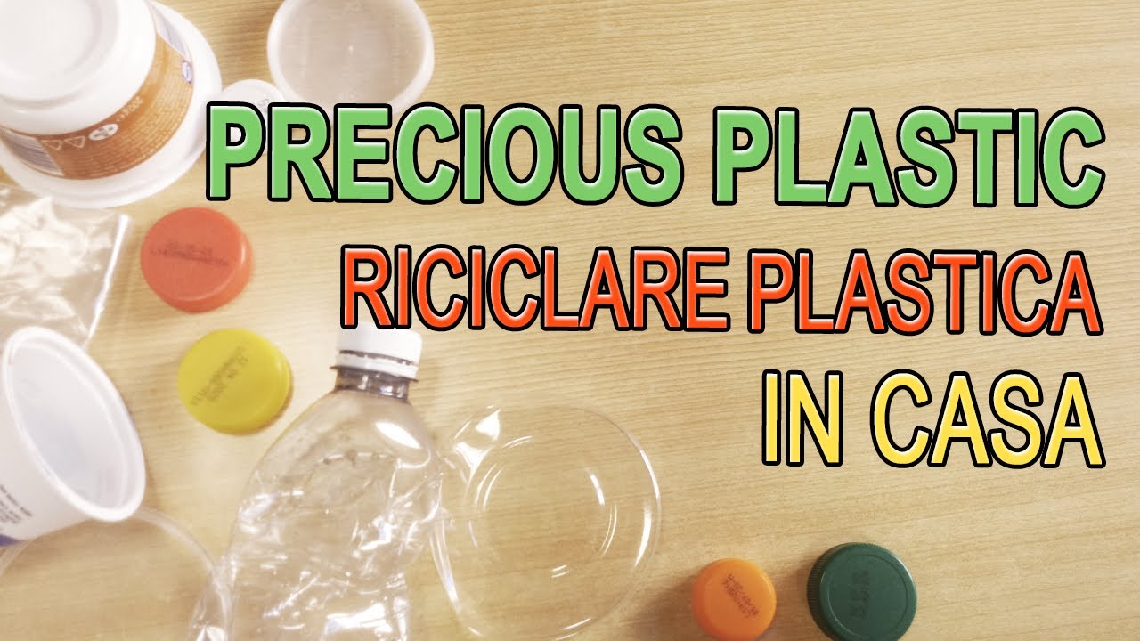 Come RICICLARE LA PLASTICA in casa &ndash; cosa &egrave; Precious Plastic  - Arte Green