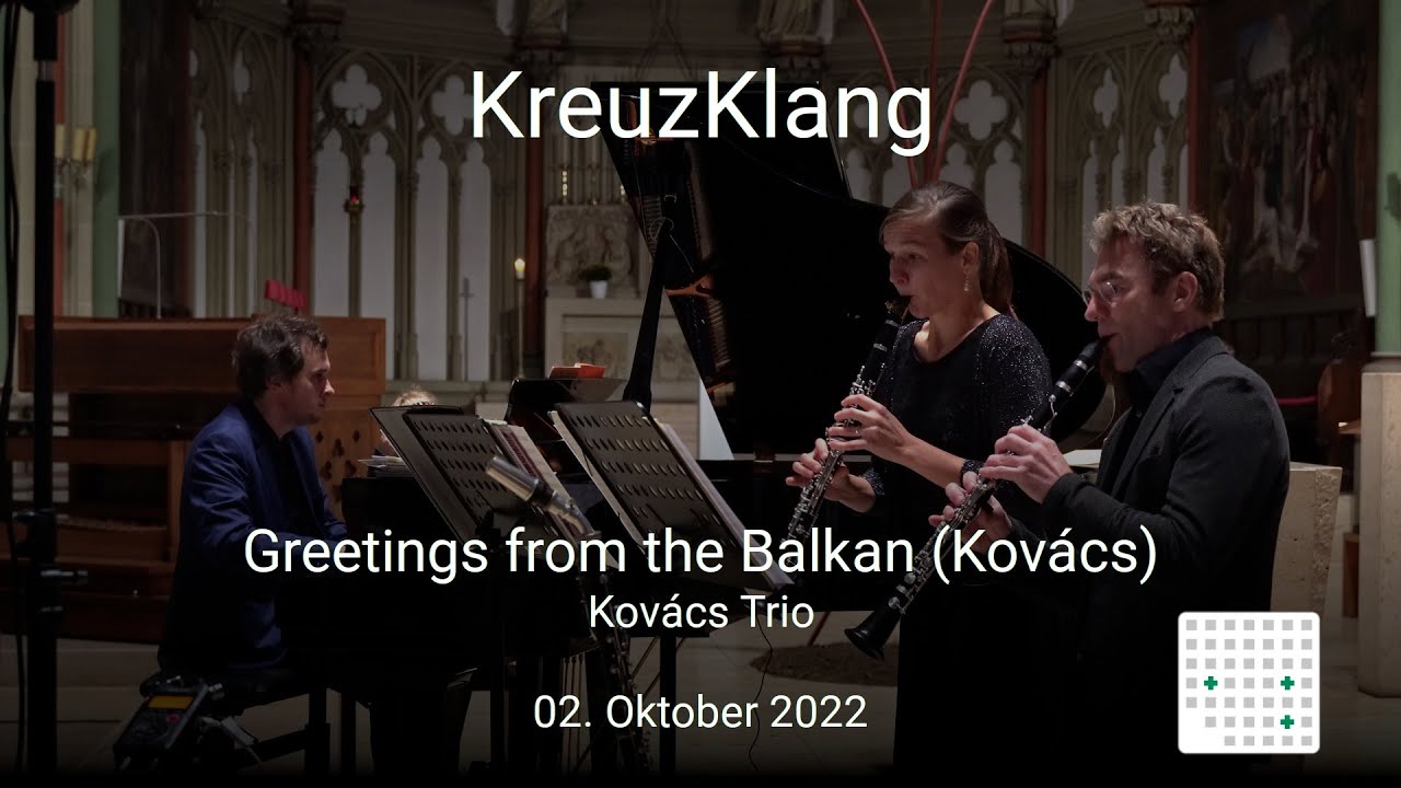 KreuzKlang 2022-10-02: Kov&aacute;cs Trio &ndash; Greetings from the Balkan (Kov&aacute;cs)