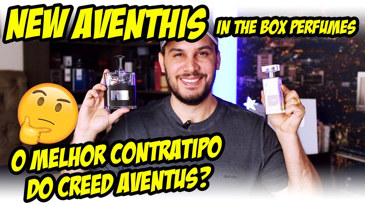 Perfume NEW AVENTHIS - É o mais similar ao CREED AVENTUS ou não?