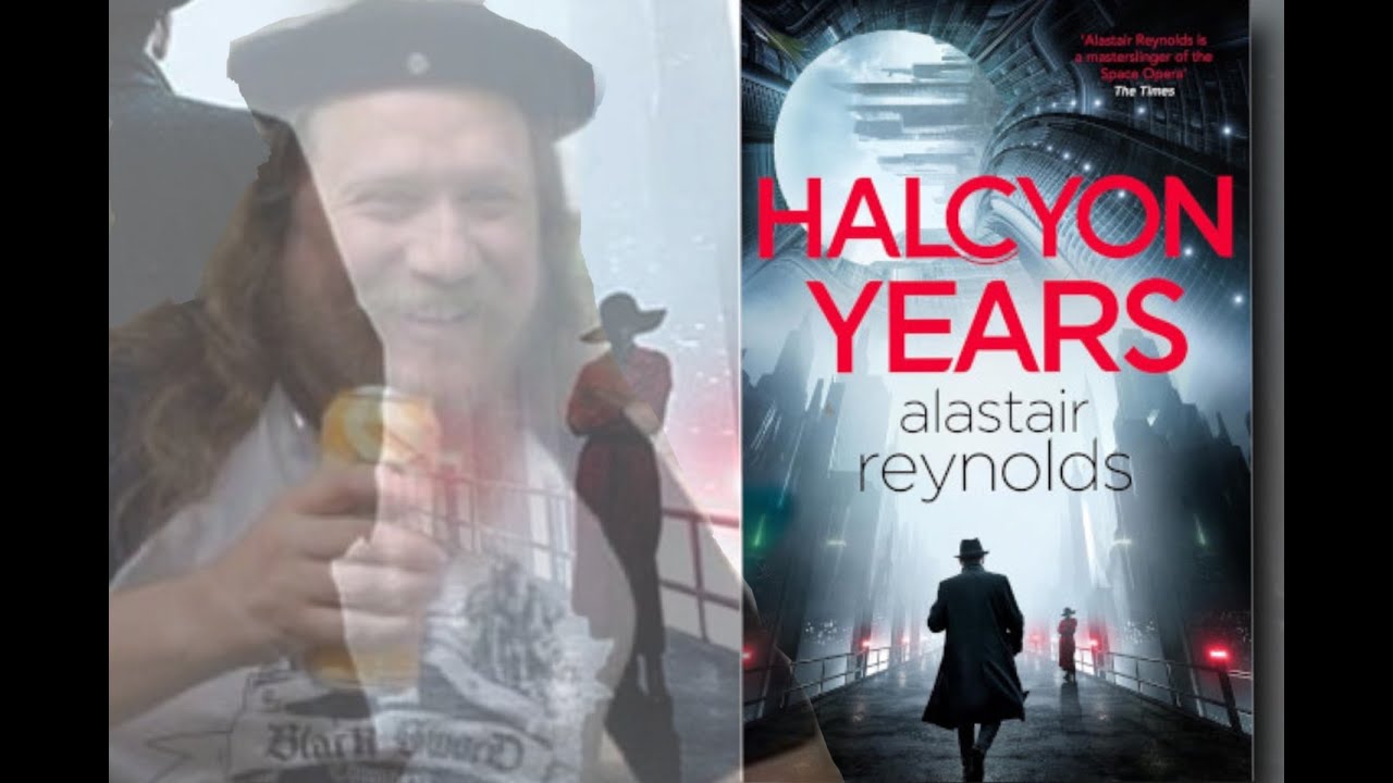 Undead Kosmonauts Fighting Big Tech - Some Thoughts On Alastair Reynolds' Halcyon Years