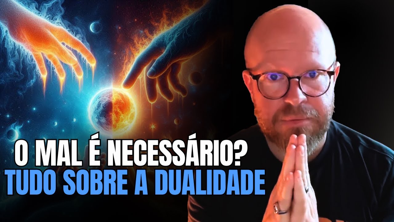 DUALIDADE: POR QUE O MAL EQUILIBRA O BEM?