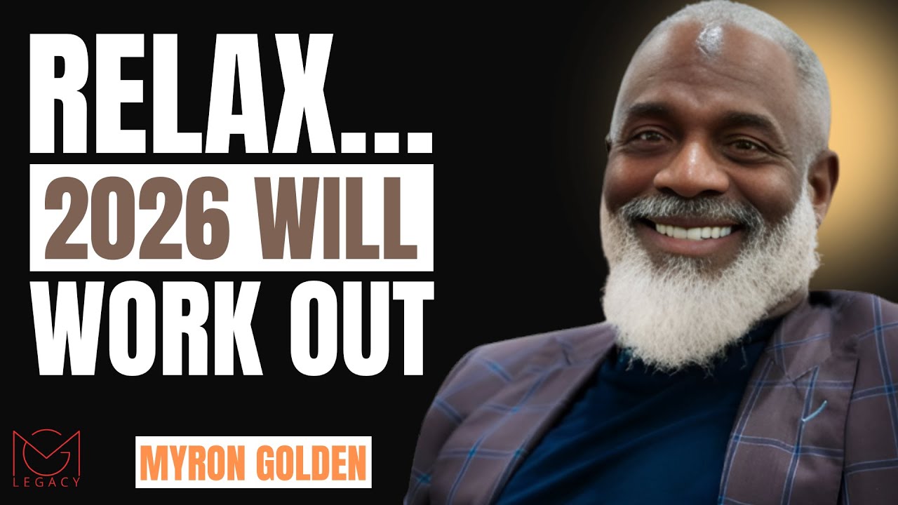 Relax and Watch Everything Start Working Out in 2026 || MYRON GOLDEN || BEST ADVICE 2026