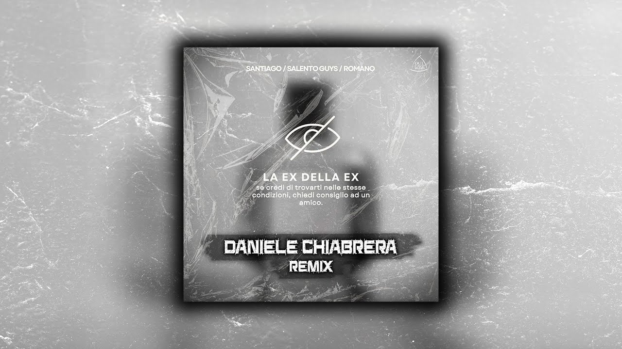 Santiago, Salento Guys, Romano - La Ex Della Ex (Daniele Chiabrera Remix) [FREE DOWNLOAD]