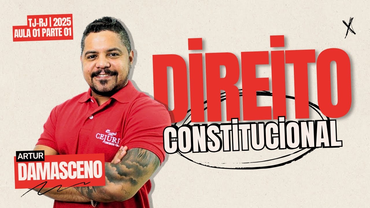 TJ-RJ 2025 - DIREITO CONSTITUCIONAL - Artur Damasceno | AULA 01 PARTE 01