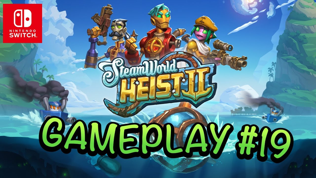 STEAMWORLD HEIST 2 - GAMEPLAY #19 - Español - NINTENDO SWITCH