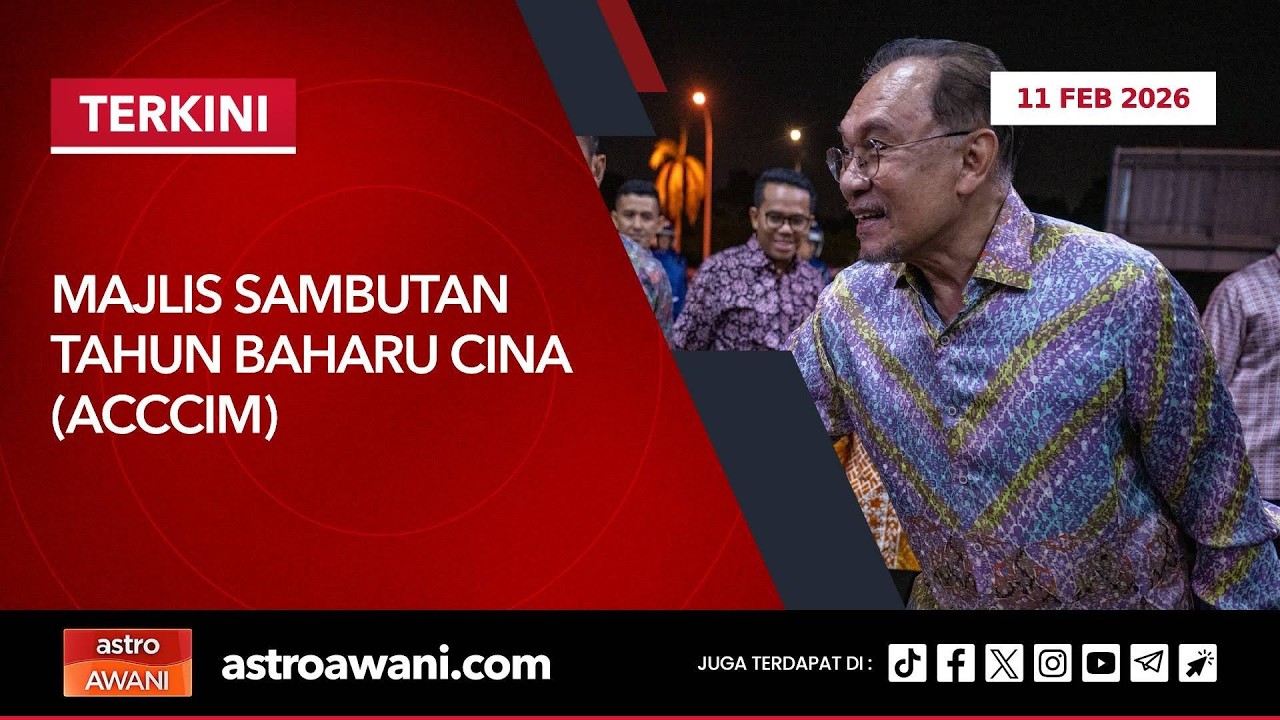 [LANGSUNG] Majlis Sambutan Tahun Baharu Cina (ACCCIM) | 11 Februari 2026
