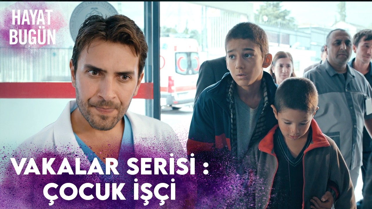 VAKALAR SERİSİ : KÜÇÜK BEDENLERDE BÜYÜK YÜKLER 😔 ÇOCUK İŞÇİ 💔 | Hayat Bugün