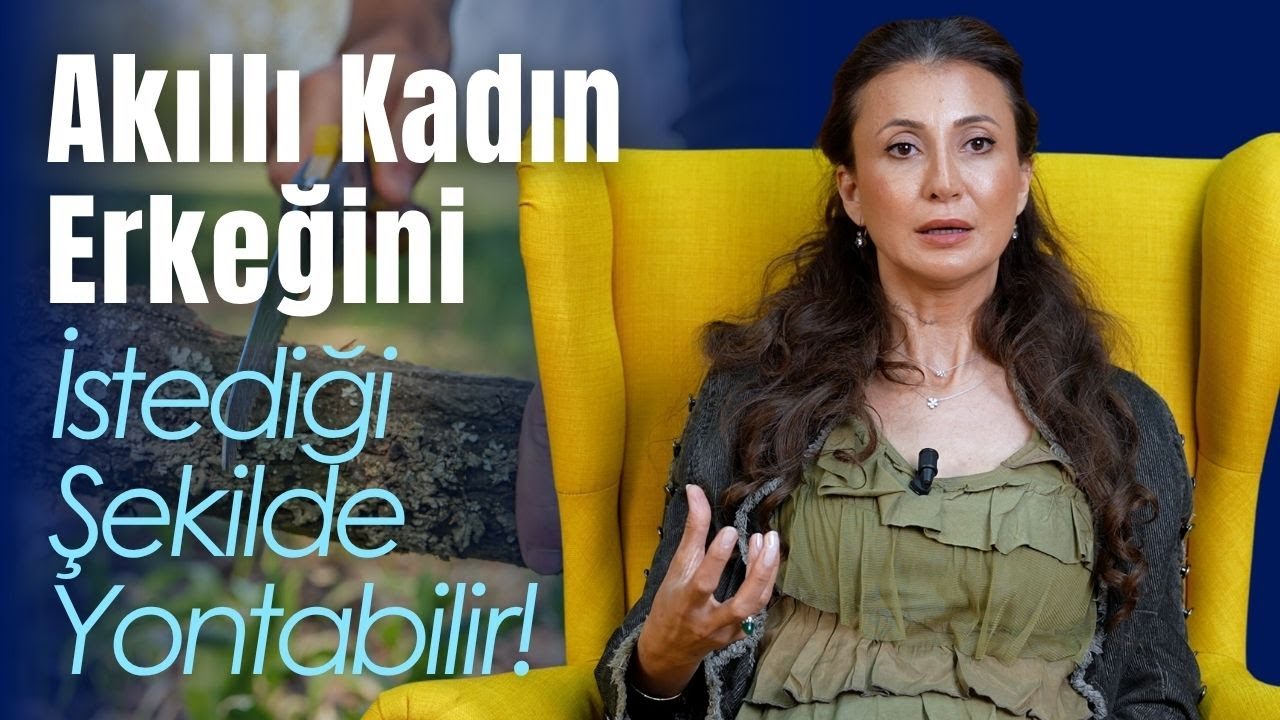 Akıllı Kadın Erkeğini İstediği Şekilde Yontabilir! I @Kelebek Kadınlar