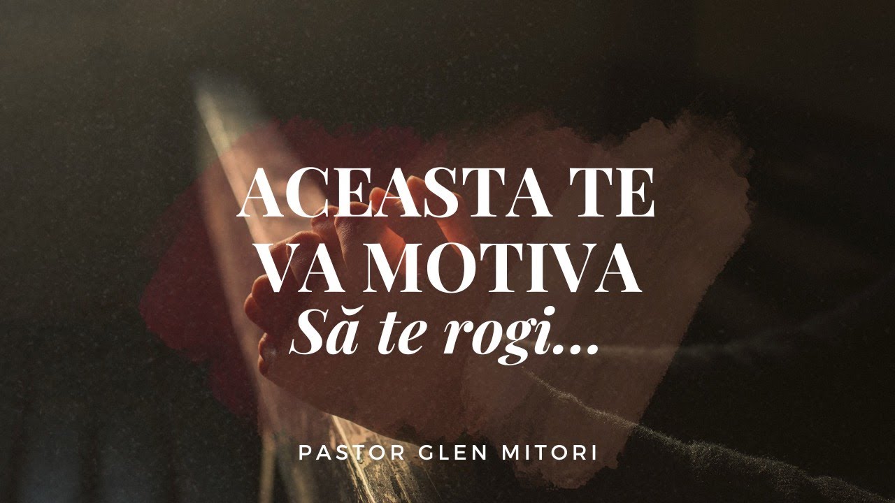 Aceasta te va motiva sa te rogi....