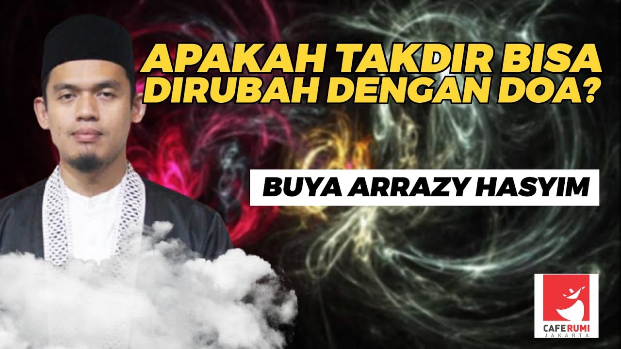 APAKAH TAKDIR BISA DIRUBAH DENGAN DOA? - BUYA DR. ARRAZY HASYIM, MA