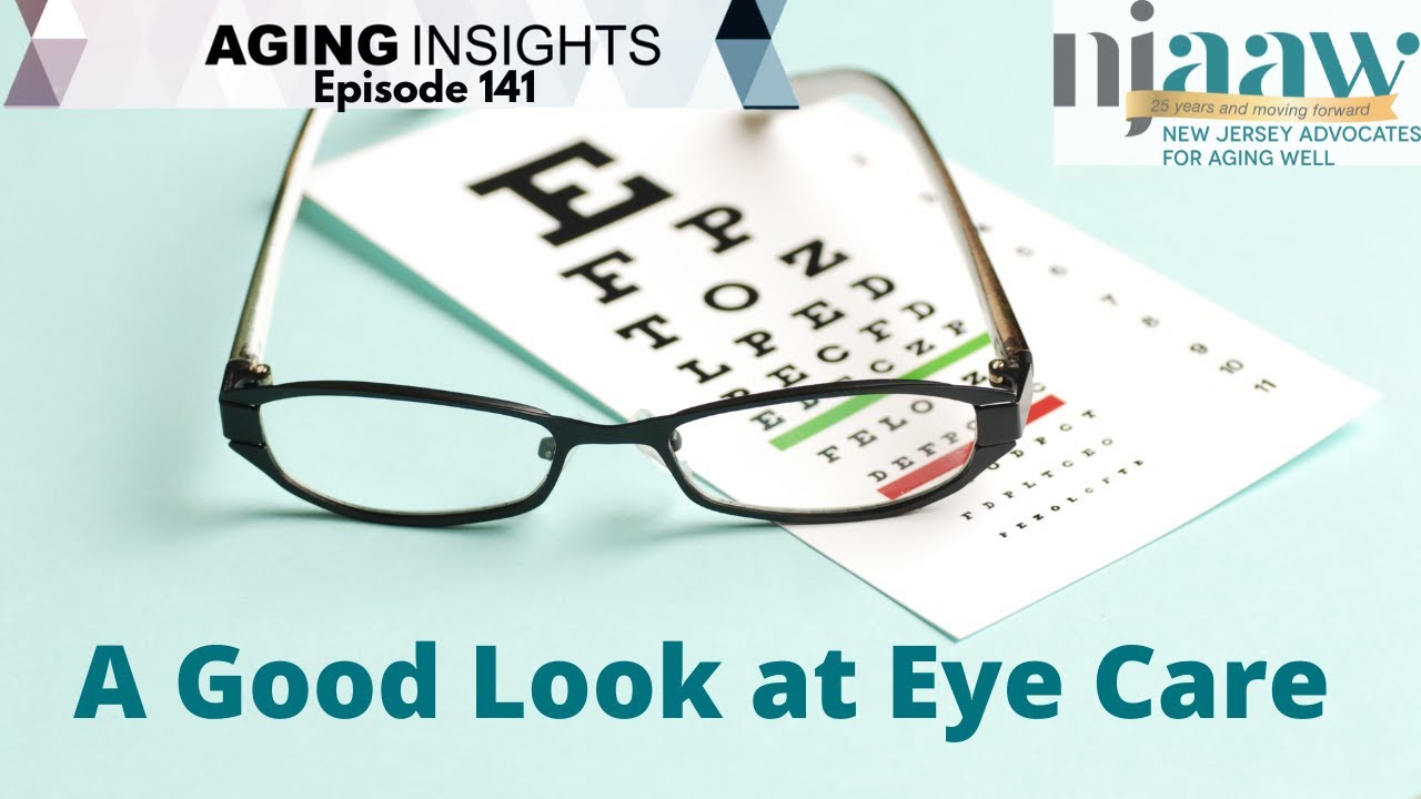 Aging Insights Episode 141 - A Good Look at Eye Care