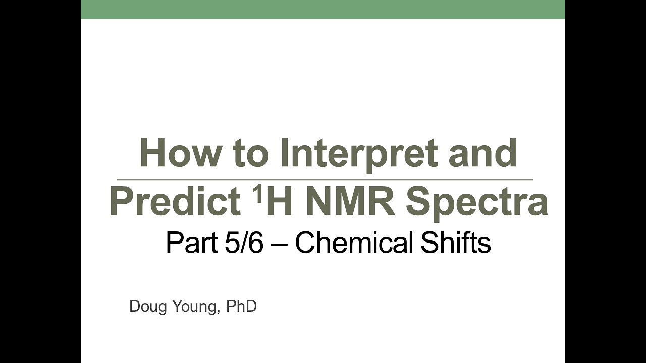 How to Interpret 1H NMR Spectra: Part 5 - Chemical Shift