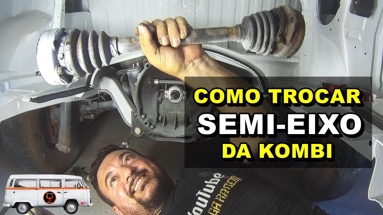 O que é e como desmontar o Semi-Eixo da Kombi?