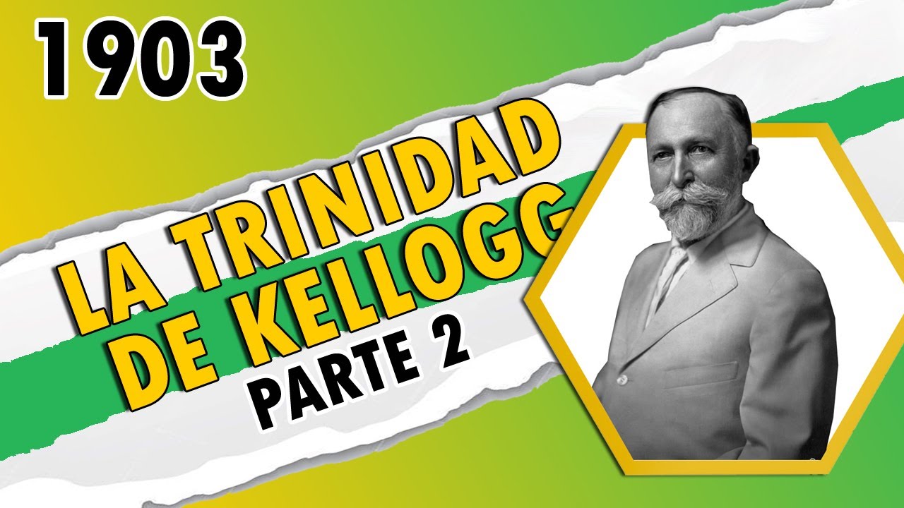 LA TRINIDAD Y LA APOSTASÍA ALFA - LA APOSTASÍA DE KELLOGG 1903