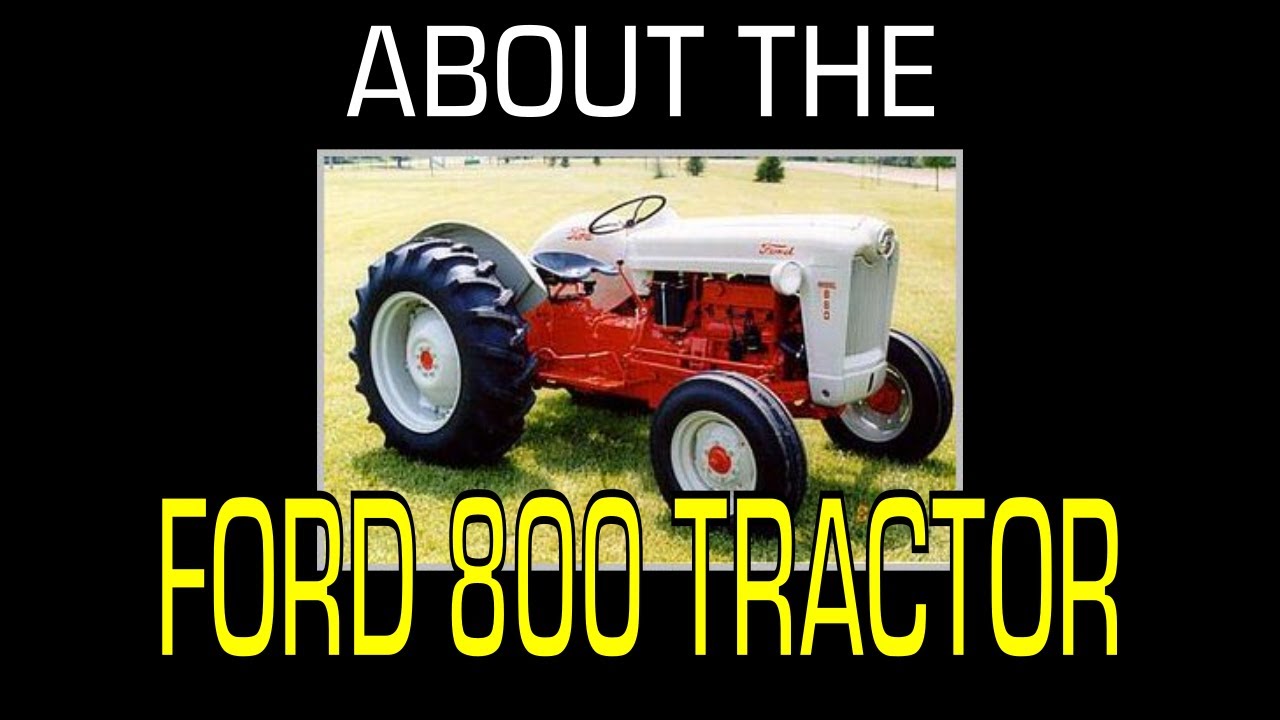 Ford 800 Tractor - Information