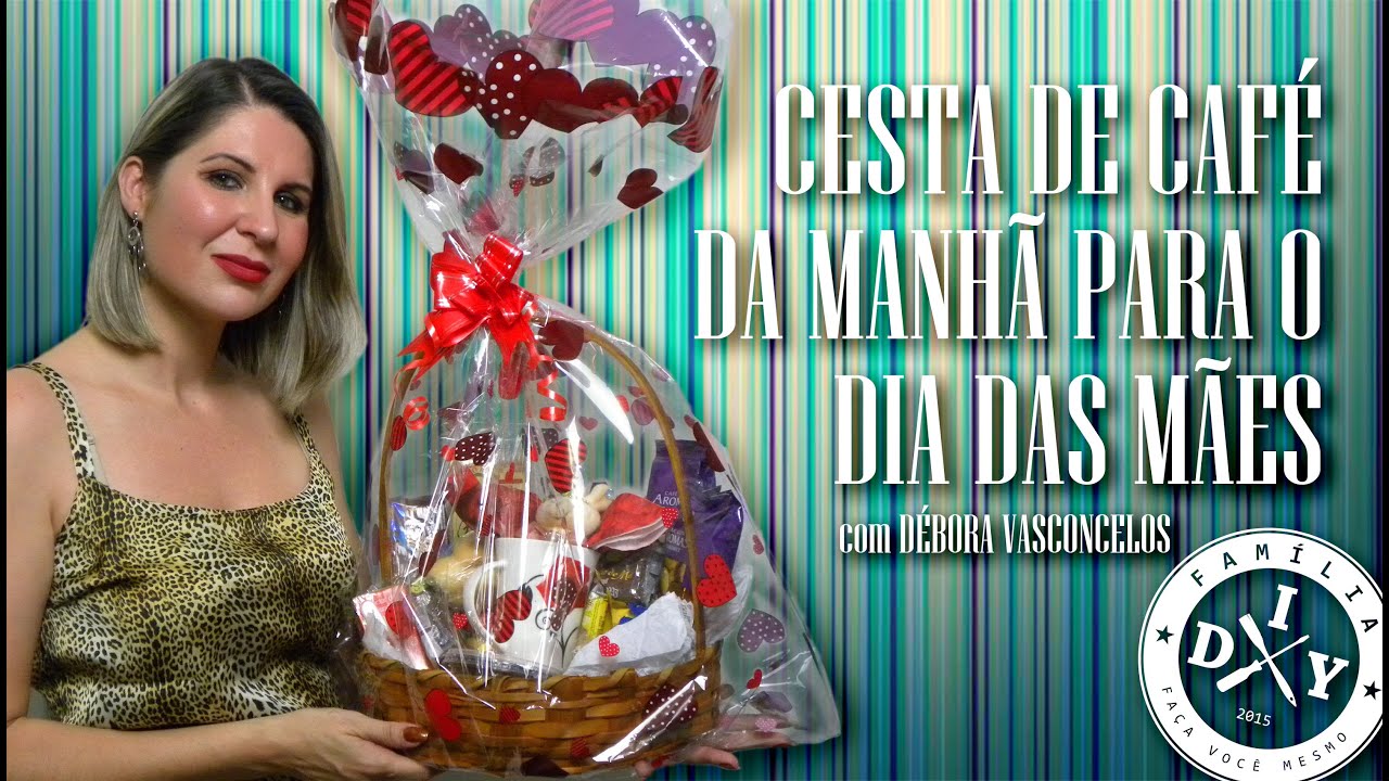 CESTA DE CAFÉ DA MANHÃ - DIA DAS MÃES - FAMÍLIA DIY # 4