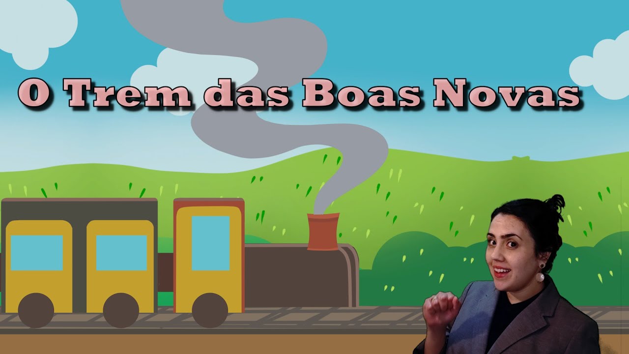 O Trem das Boas Novas @HinosParaPequeninos