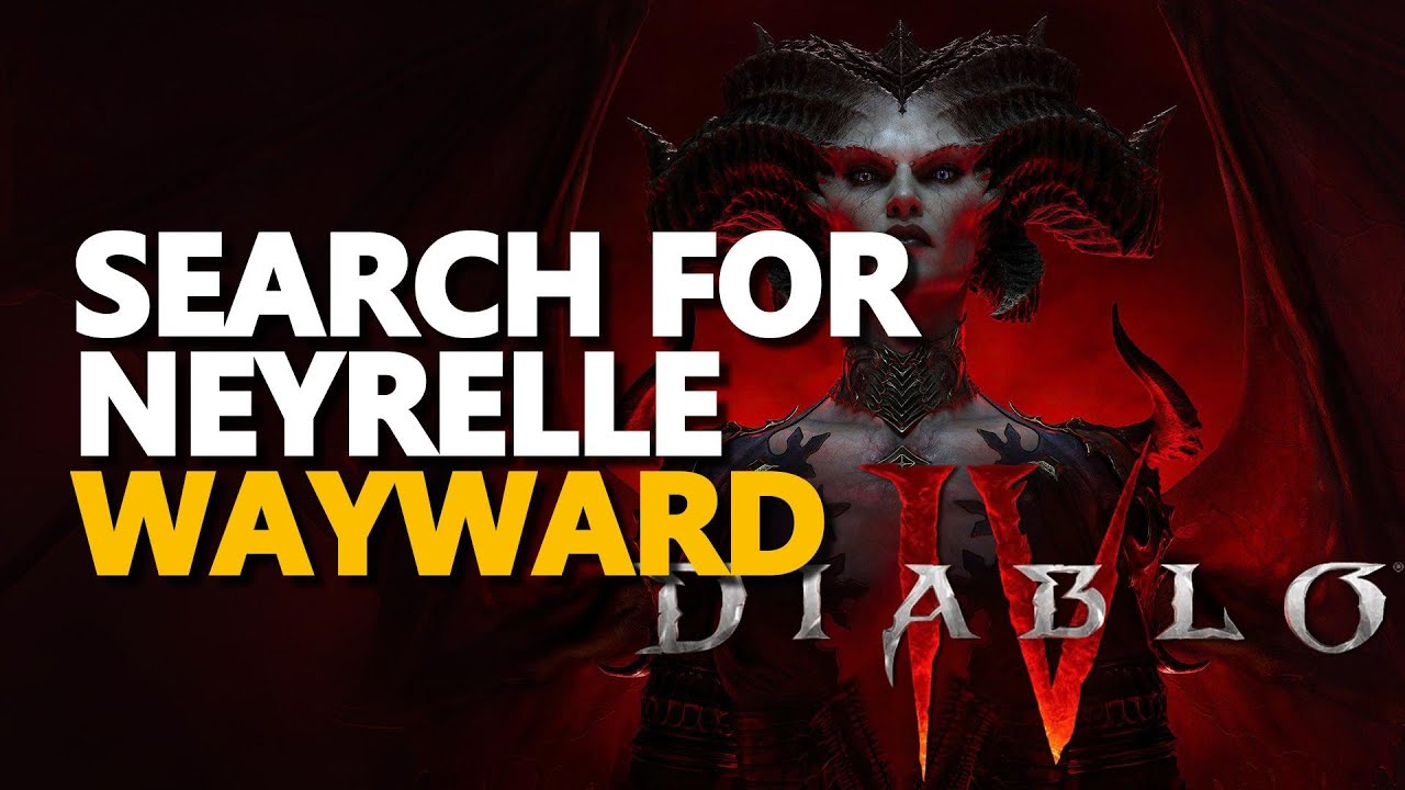Search for Neyrelle Diablo 4