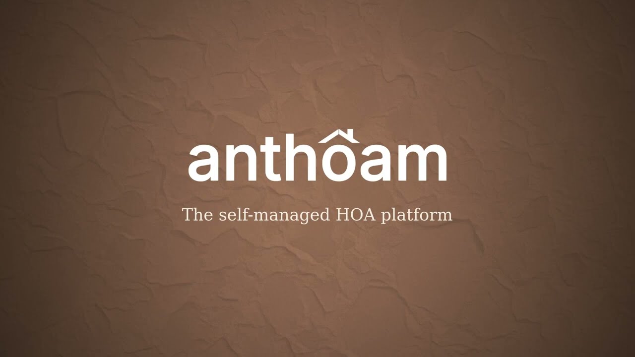 Anthoam: Self-Managed HOA Platform &mdash; Full Tour in 90 Seconds