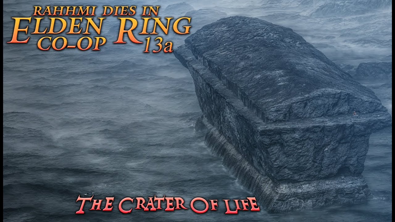 Rahhmi Dies In Elden Ring Co-Op 13a - and the Crater of Life