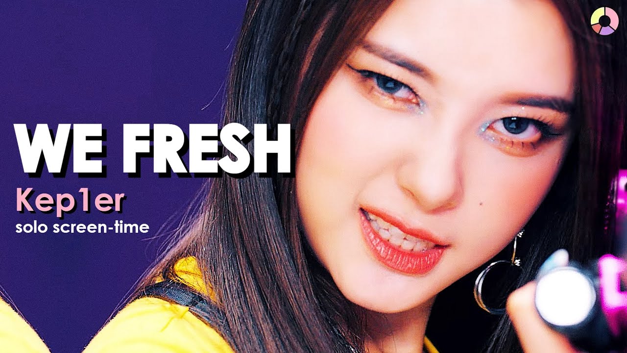 Kep1er 케플러 | ‘We Fresh' (focus & solo screen-time ranking)