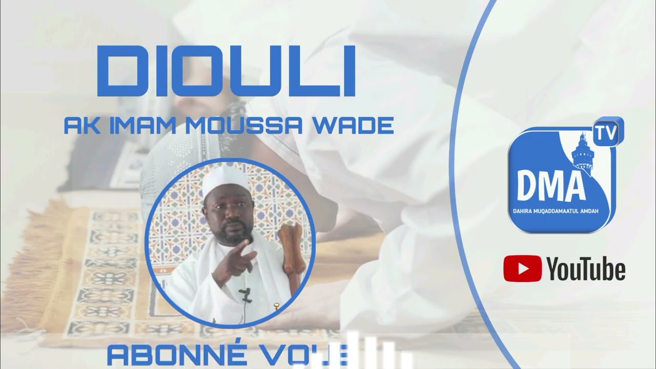 🛑DIOULI par IMAM MOUSSA WADE 