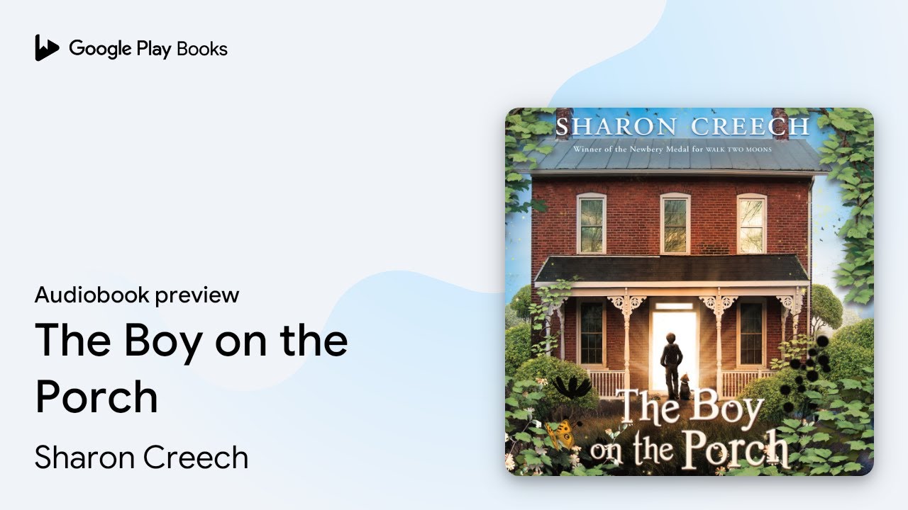 The Boy on the Porch by Sharon Creech &middot; Audiobook preview