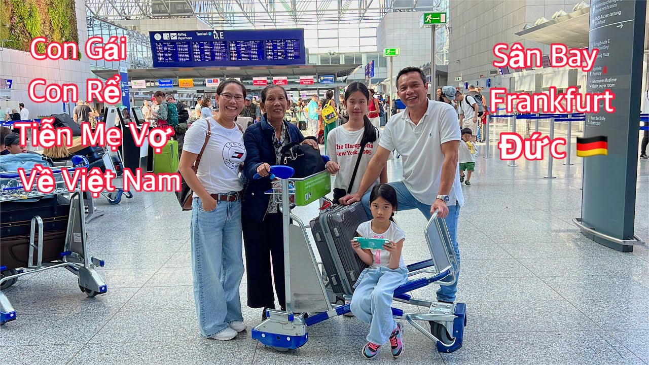 CON CHÁU TIỄN MẸ RA SÂN BAY FRANKFURT NGẬM NGÙI CHIA TAY BUỒN QUÁ MẸ BAY TỪ ĐỨC VỀ VIỆT NAM
